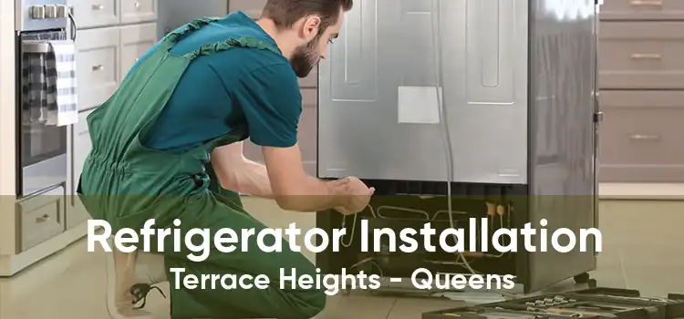 Refrigerator Installation Terrace Heights - Queens