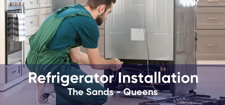 Refrigerator Installation The Sands - Queens