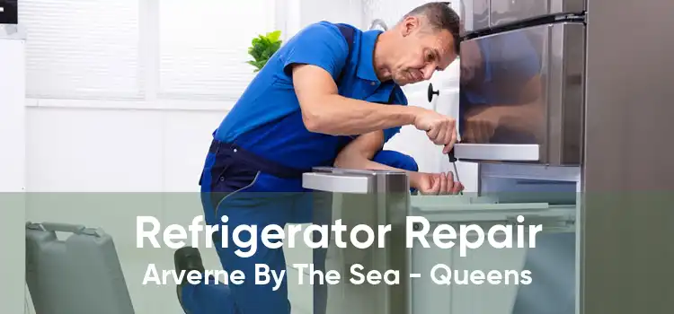 Refrigerator Repair Arverne By The Sea - Queens