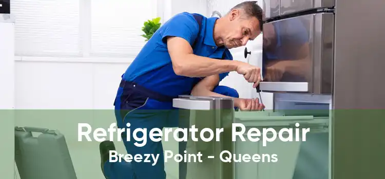 Refrigerator Repair Breezy Point - Queens