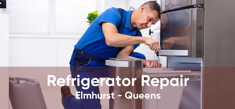 Refrigerator Repair Elmhurst - Queens