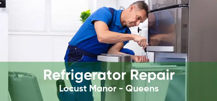 Refrigerator Repair Locust Manor - Queens