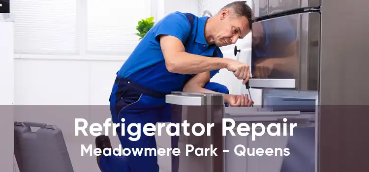 Refrigerator Repair Meadowmere Park - Queens