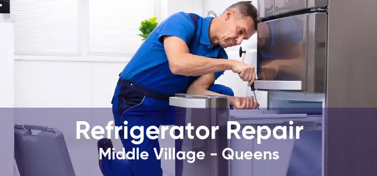 Refrigerator Repair Middle Village - Queens