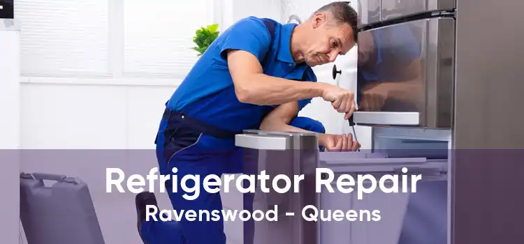 Refrigerator Repair Ravenswood - Queens