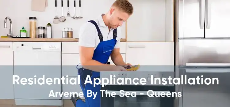 Residential Appliance Installation Arverne By The Sea - Queens