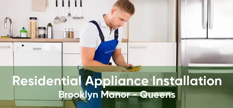 Residential Appliance Installation Brooklyn Manor - Queens