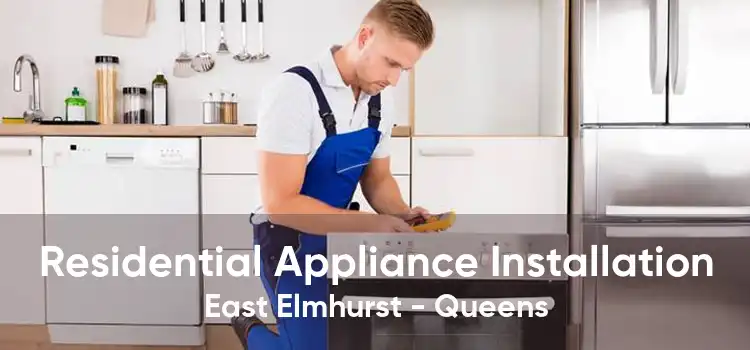 Residential Appliance Installation East Elmhurst - Queens