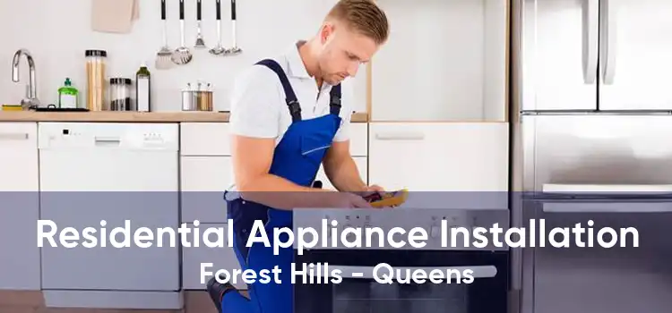 Residential Appliance Installation Forest Hills - Queens