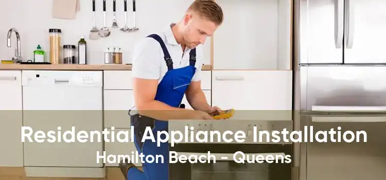 Residential Appliance Installation Hamilton Beach - Queens