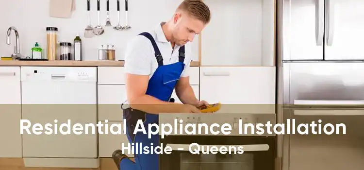 Residential Appliance Installation Hillside - Queens