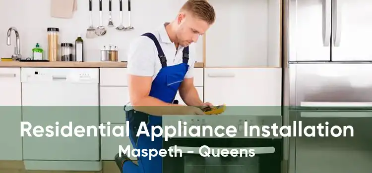 Residential Appliance Installation Maspeth - Queens