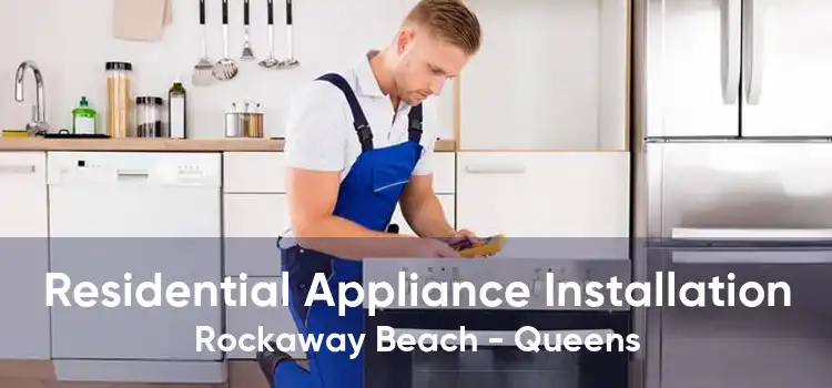 Residential Appliance Installation Rockaway Beach - Queens