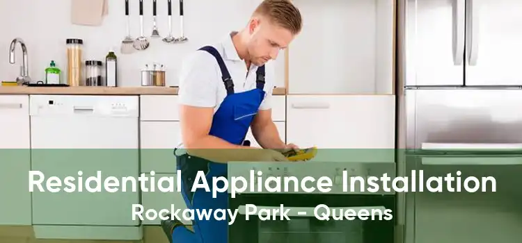 Residential Appliance Installation Rockaway Park - Queens