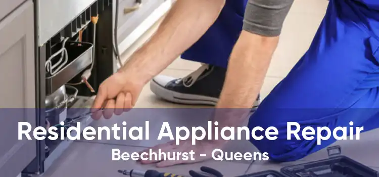 Residential Appliance Repair Beechhurst - Queens