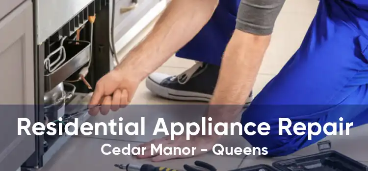 Residential Appliance Repair Cedar Manor - Queens