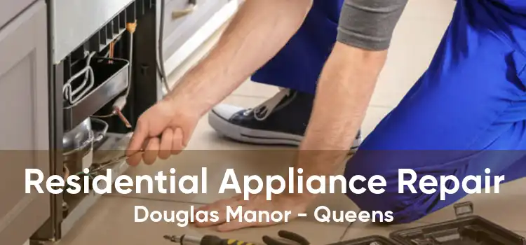 Residential Appliance Repair Douglas Manor - Queens