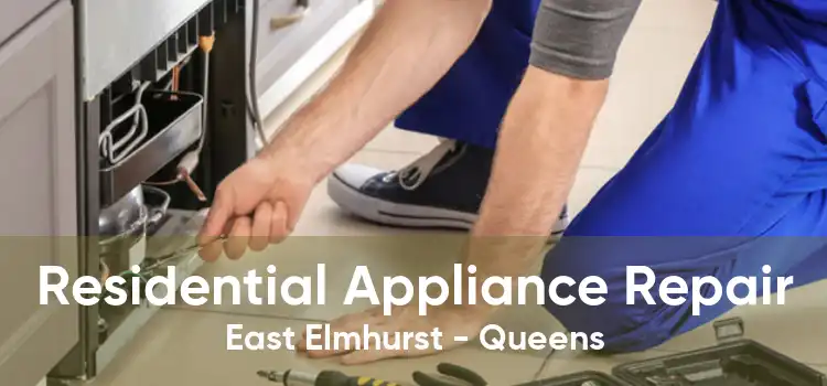 Residential Appliance Repair East Elmhurst - Queens