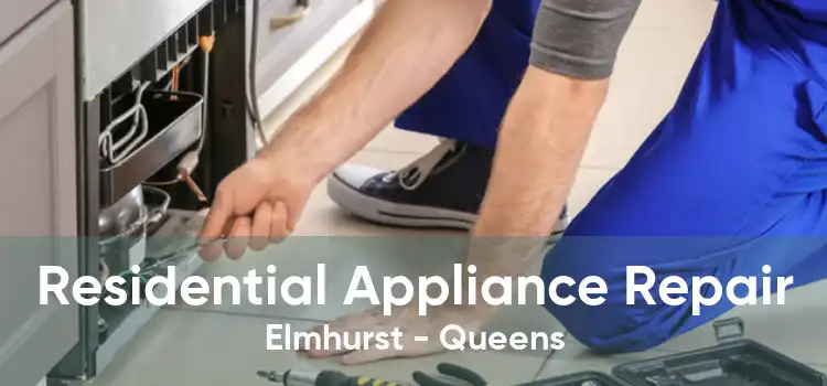 Residential Appliance Repair Elmhurst - Queens