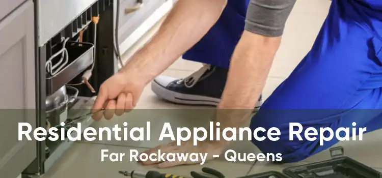 Residential Appliance Repair Far Rockaway - Queens