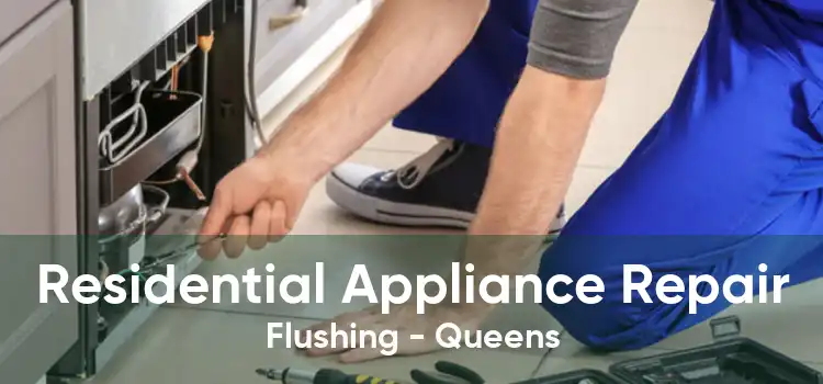 Residential Appliance Repair Flushing - Queens