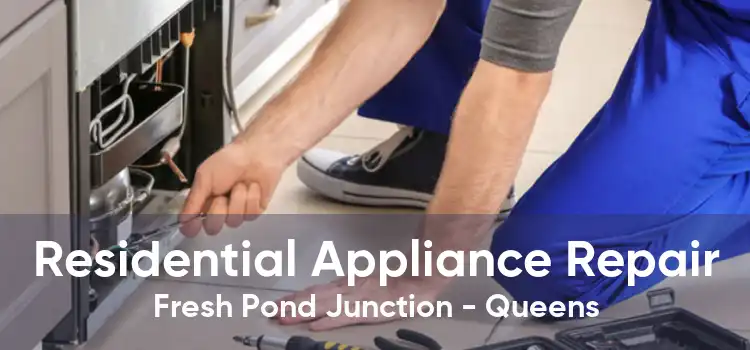 Residential Appliance Repair Fresh Pond Junction - Queens