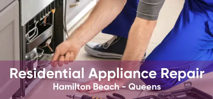 Residential Appliance Repair Hamilton Beach - Queens