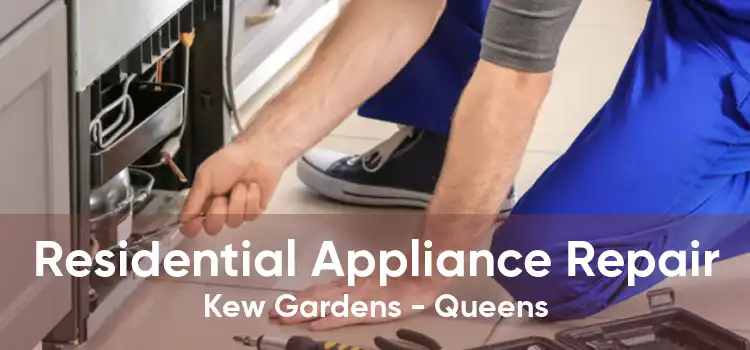 Residential Appliance Repair Kew Gardens - Queens