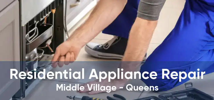 Residential Appliance Repair Middle Village - Queens