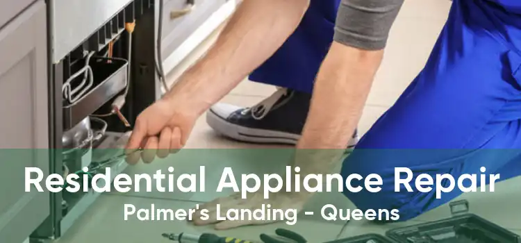 Residential Appliance Repair Palmer's Landing - Queens