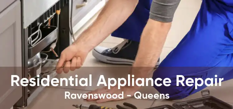 Residential Appliance Repair Ravenswood - Queens