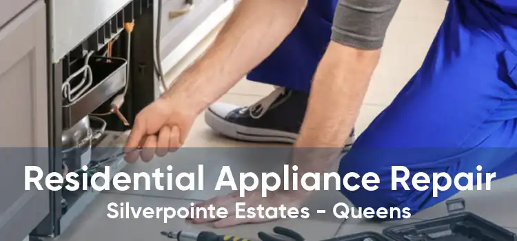 Residential Appliance Repair Silverpointe Estates - Queens