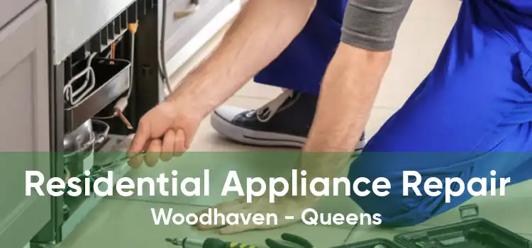 Residential Appliance Repair Woodhaven - Queens