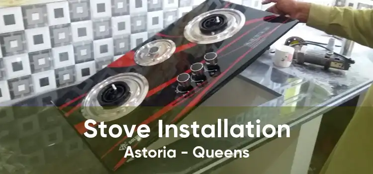 Stove Installation Astoria - Queens