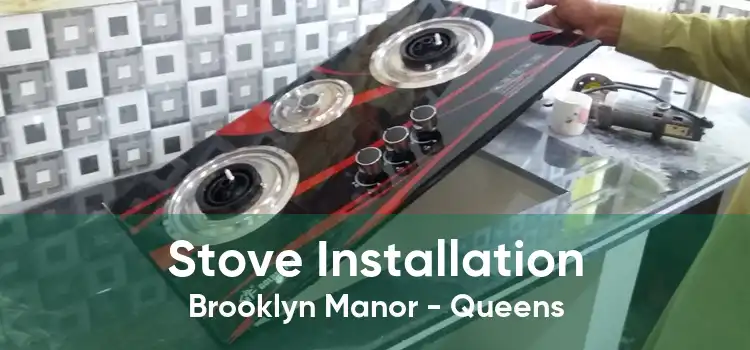 Stove Installation Brooklyn Manor - Queens