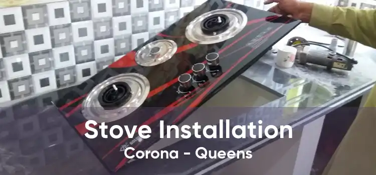 Stove Installation Corona - Queens