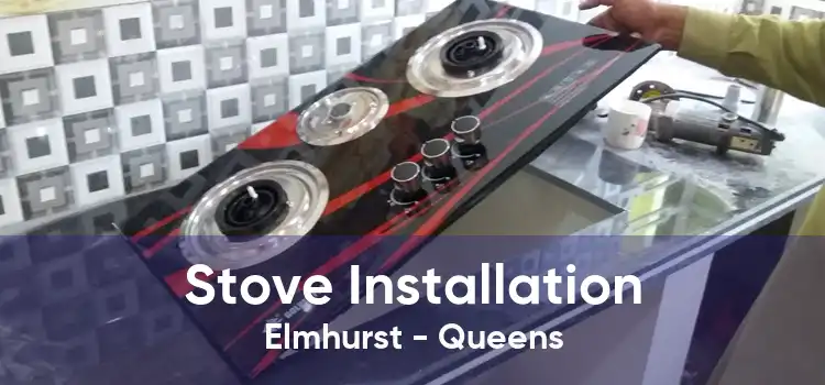 Stove Installation Elmhurst - Queens