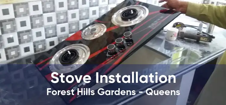 Stove Installation Forest Hills Gardens - Queens