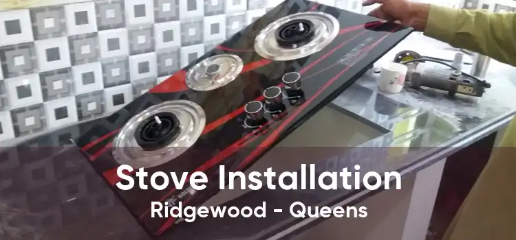 Stove Installation Ridgewood - Queens