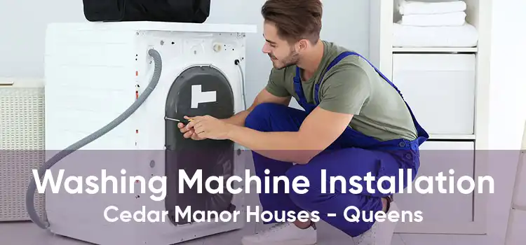 Washing Machine Installation Cedar Manor Houses - Queens