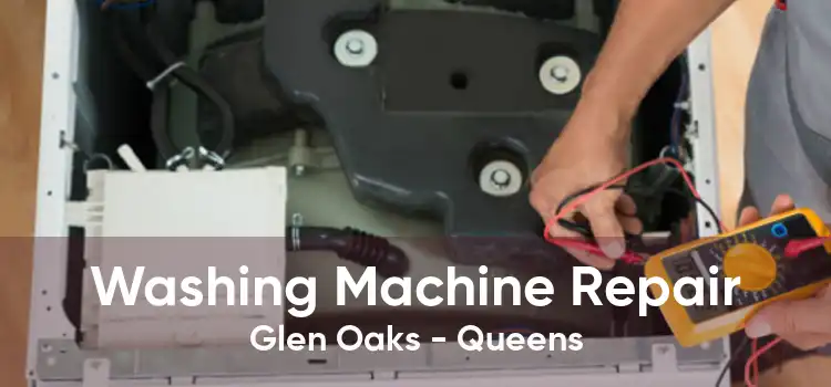 Washing Machine Repair Glen Oaks - Queens