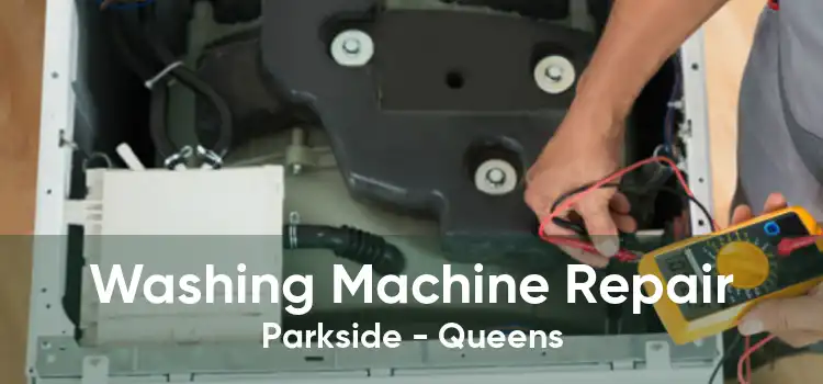 Washing Machine Repair Parkside - Queens